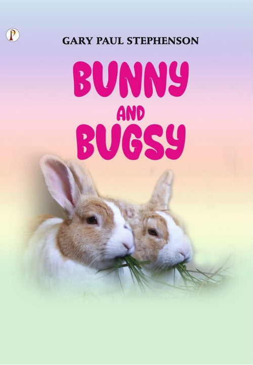 Bunnie The Bunny, Bunnie and Bugsy - 2 book set